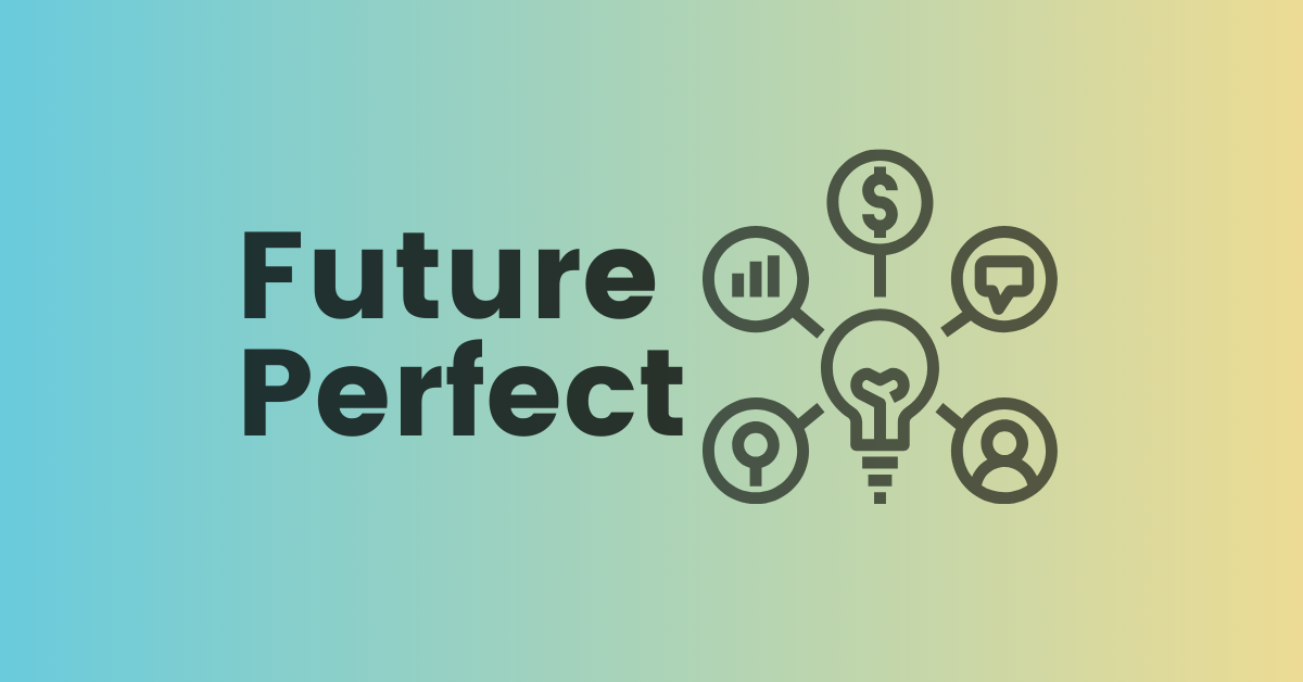 Future Perfect: Why we’re stronger together