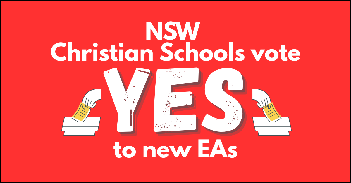 Teachers and general staff vote YES to new MEAs in CSA NSW Christians Schools